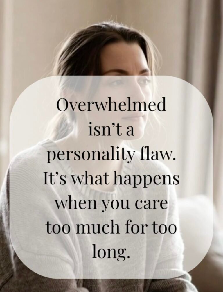 Overwhelmed Isn’t a Personality Flaw