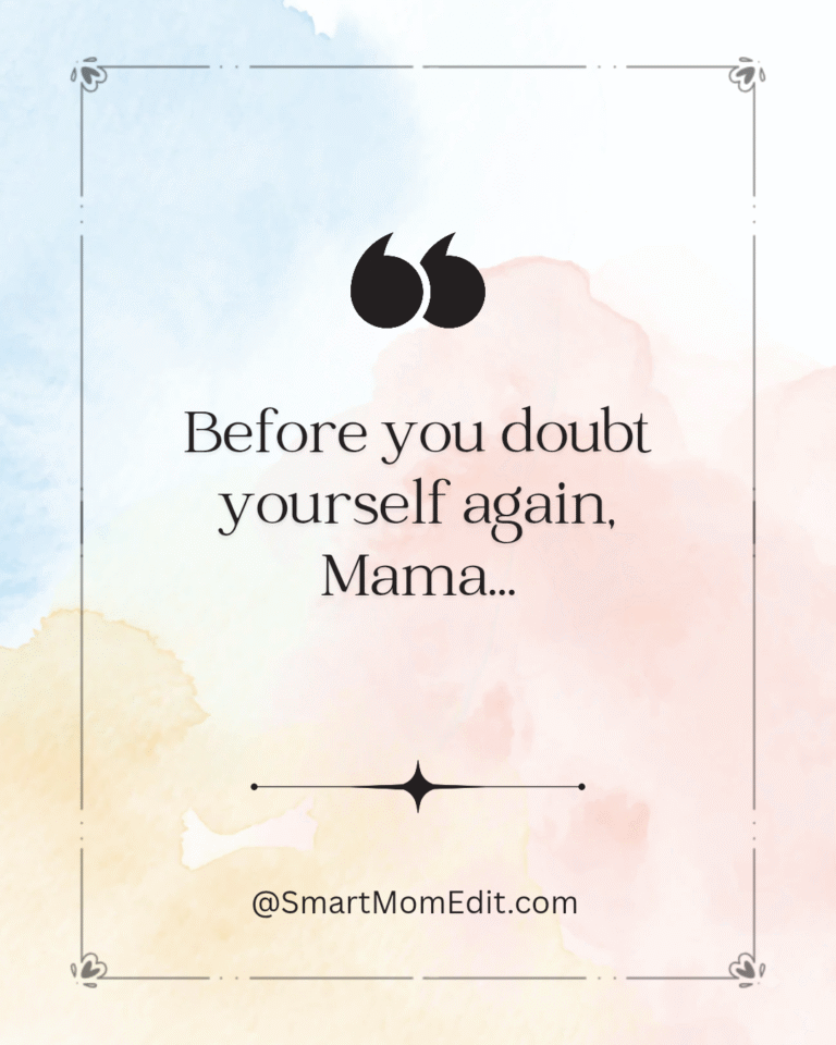 Before You Doubt Yourself Again, Mama